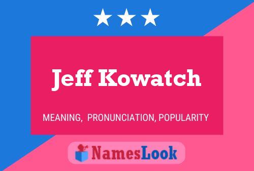 Affiche de nom Jeff Kowatch