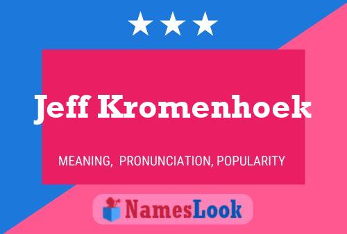 Affiche de nom Jeff Kromenhoek