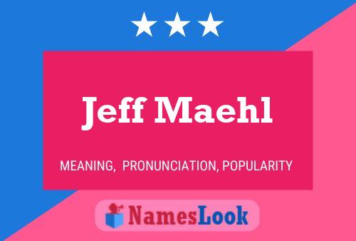 Affiche de nom Jeff Maehl