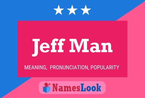 Affiche de nom Jeff Man