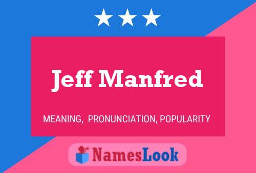 Affiche de nom Jeff Manfred