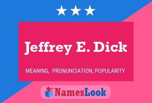 Affiche de nom Jeffrey E. Dick