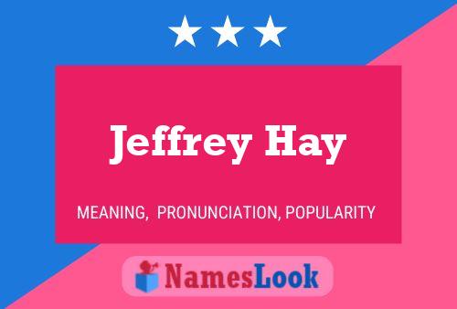 Affiche de nom Jeffrey Hay