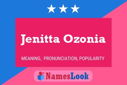 Affiche de nom Jenitta Ozonia