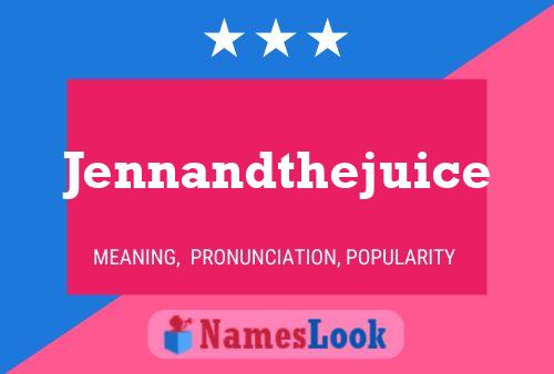 Affiche de nom Jennandthejuice