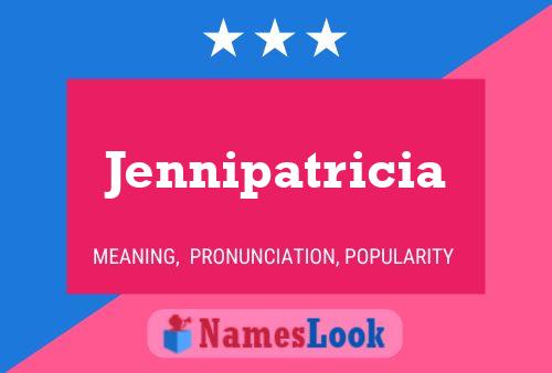 Affiche de nom Jennipatricia