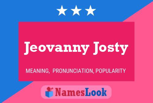 Affiche de nom Jeovanny Josty