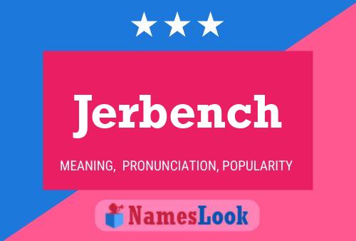 Affiche de nom Jerbench