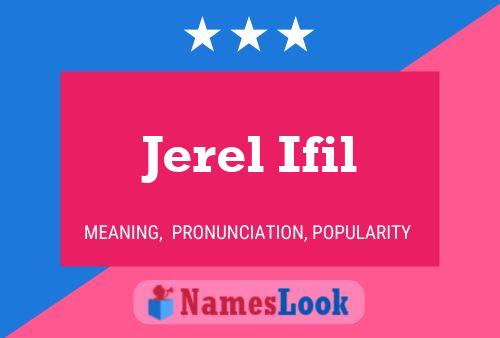 Affiche de nom Jerel Ifil