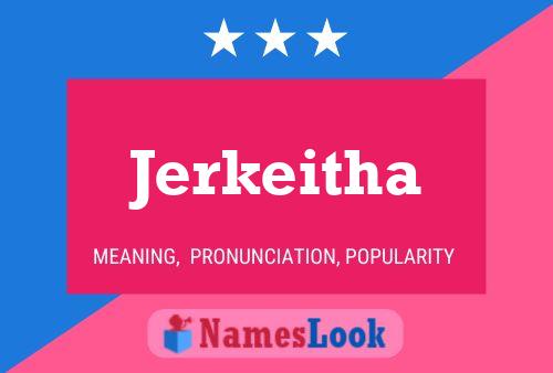 Affiche de nom Jerkeitha