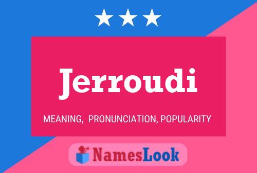 Affiche de nom Jerroudi