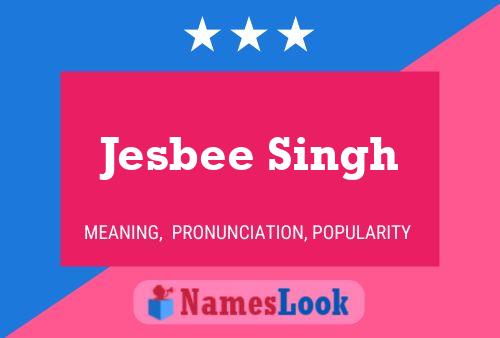 Affiche de nom Jesbee Singh