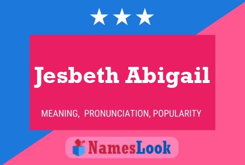 Affiche de nom Jesbeth Abigail