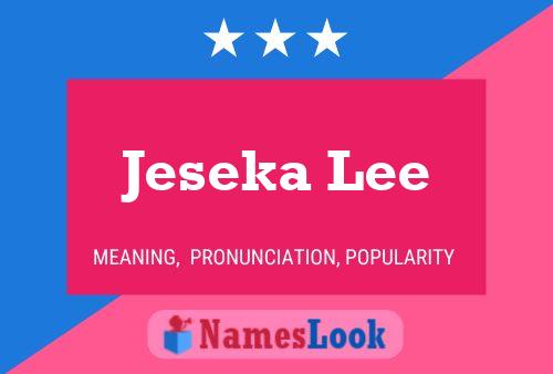 Affiche de nom Jeseka Lee