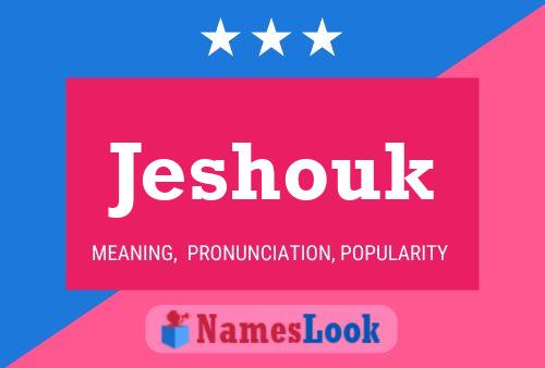 Affiche de nom Jeshouk