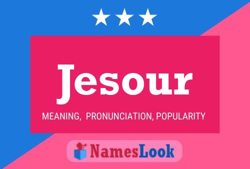 Affiche de nom Jesour