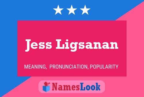 Affiche de nom Jess Ligsanan