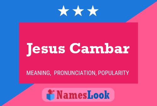 Affiche de nom Jesus Cambar