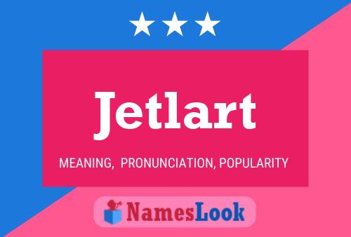 Affiche de nom Jetlart