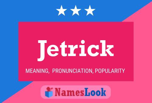 Affiche de nom Jetrick