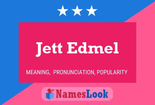 Affiche de nom Jett Edmel