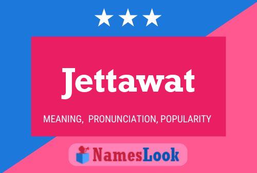 Affiche de nom Jettawat