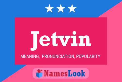 Affiche de nom Jetvin