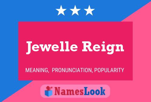 Affiche de nom Jewelle Reign