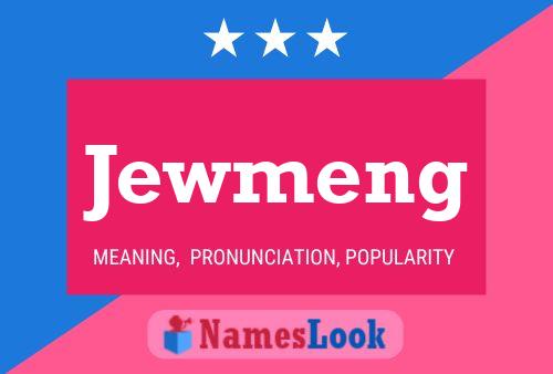 Affiche de nom Jewmeng