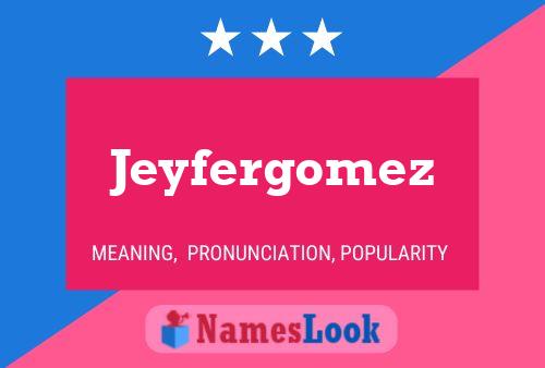 Affiche de nom Jeyfergomez