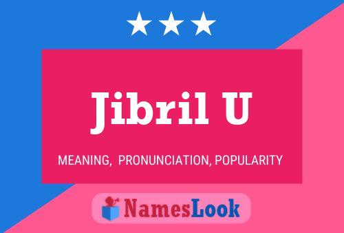 Affiche de nom Jibril U