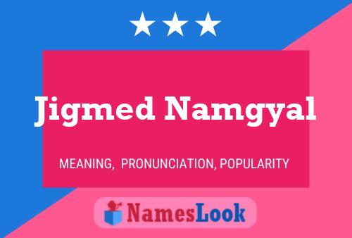 Affiche de nom Jigmed Namgyal