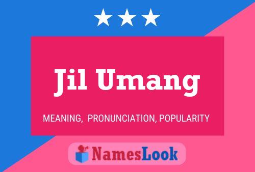 Affiche de nom Jil Umang