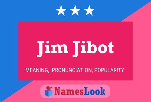 Affiche de nom Jim Jibot