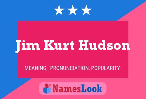 Affiche de nom Jim Kurt Hudson