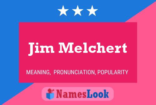 Affiche de nom Jim Melchert