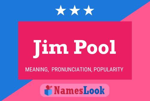 Affiche de nom Jim Pool