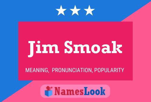 Affiche de nom Jim Smoak