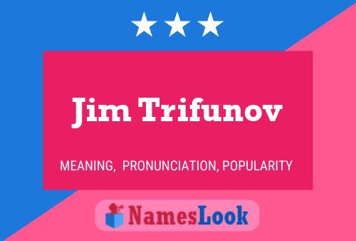 Affiche de nom Jim Trifunov