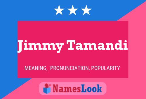 Affiche de nom Jimmy Tamandi