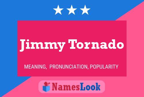 Affiche de nom Jimmy Tornado