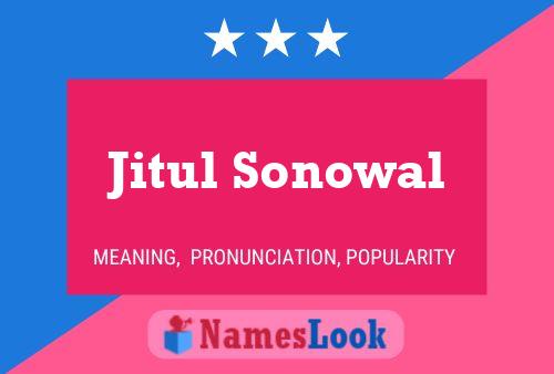 Affiche de nom Jitul Sonowal