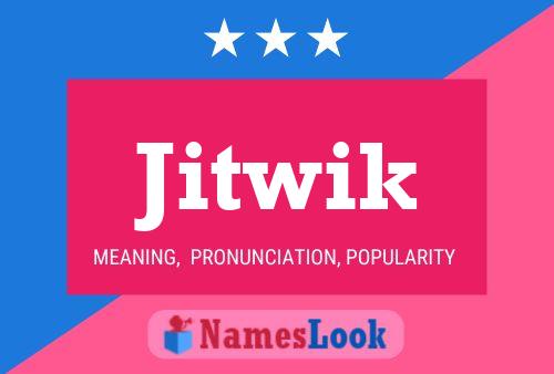 Affiche de nom Jitwik