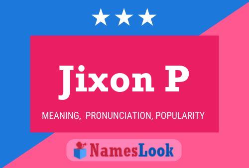 Affiche de nom Jixon P