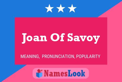 Affiche de nom Joan Of Savoy