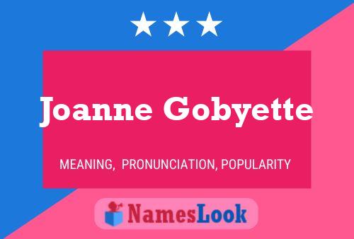 Affiche de nom Joanne Gobyette