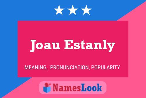 Affiche de nom Joau Estanly