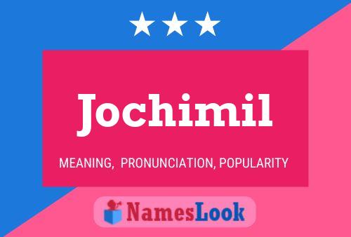 Affiche de nom Jochimil