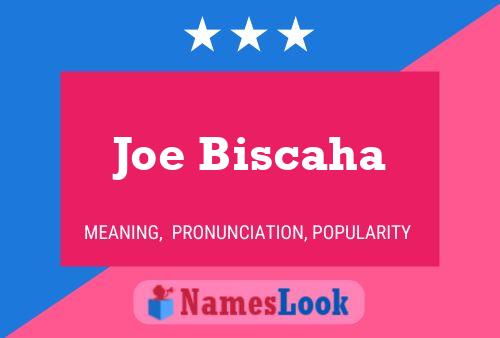 Affiche de nom Joe Biscaha