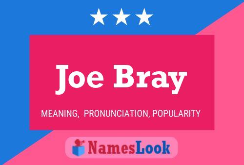 Affiche de nom Joe Bray